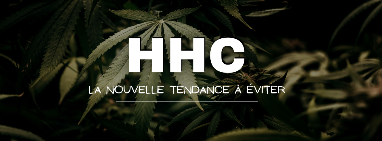 HHC, la nouvelle tendance à éviter